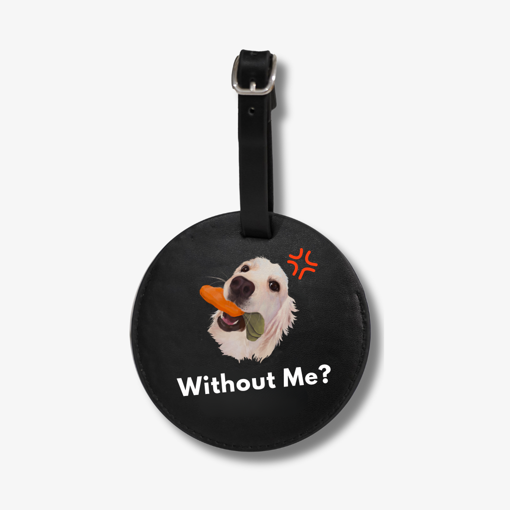 Travel Without Me Luggage Tag